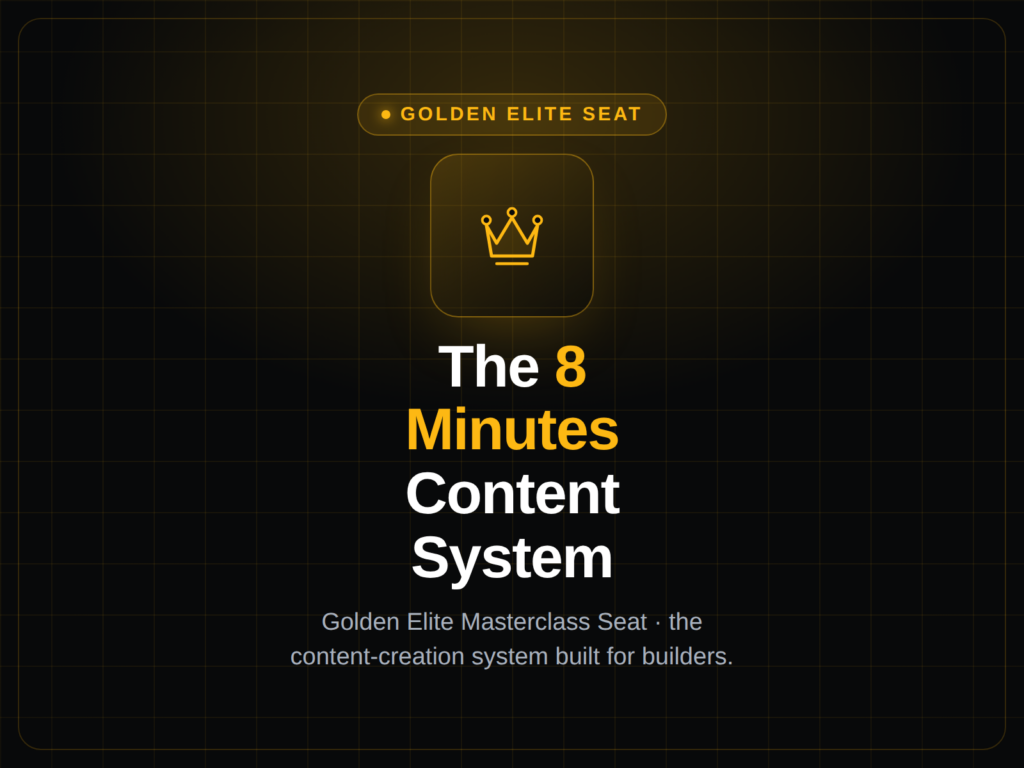 Golden Elite Masterclass Seat: The 8 Minutes Content System