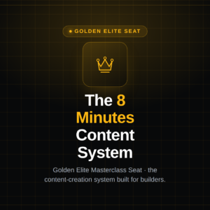 Golden Elite Masterclass Seat: The 8 Minutes Content System